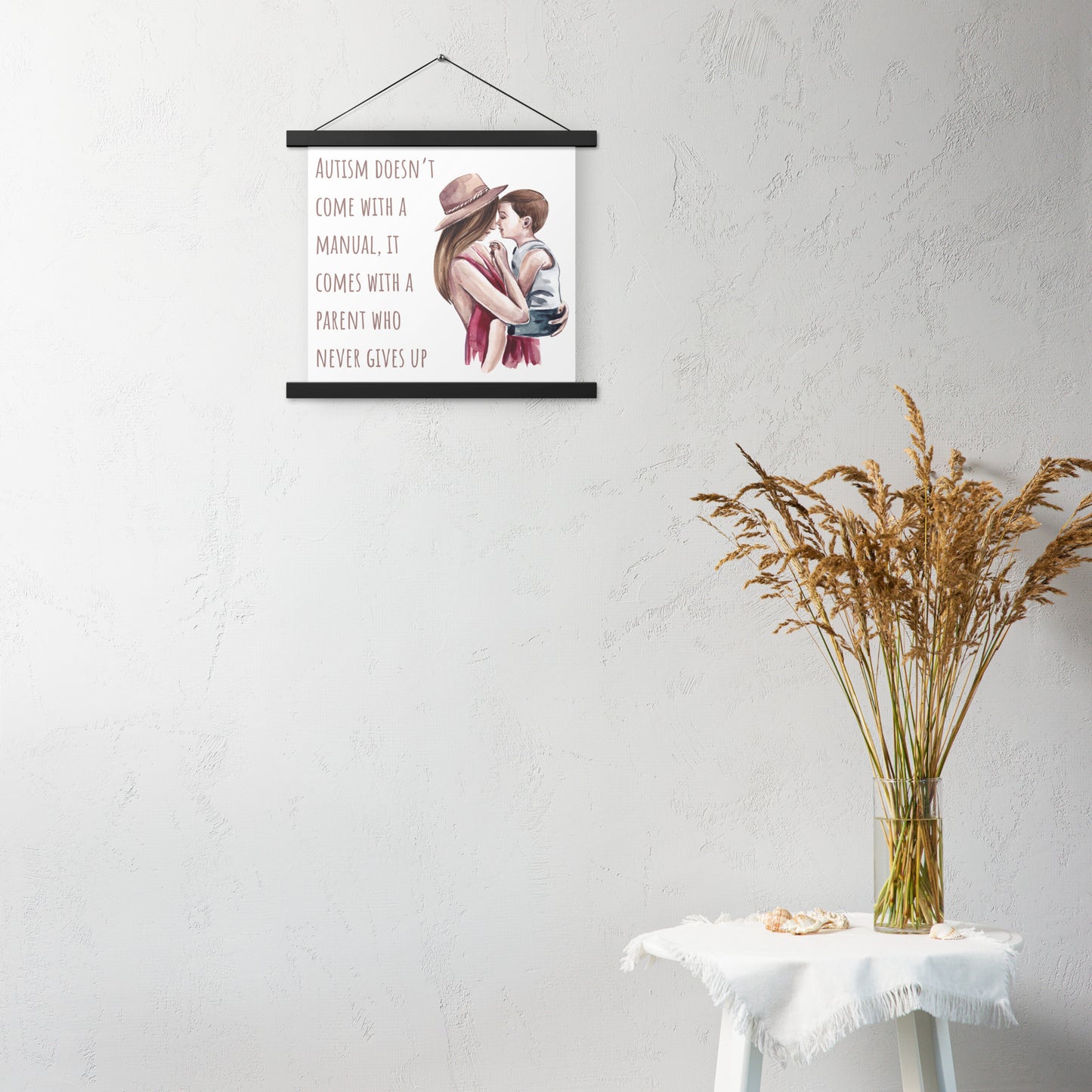 "Autism...Parent Who Never Gives Up" Poster with hangers