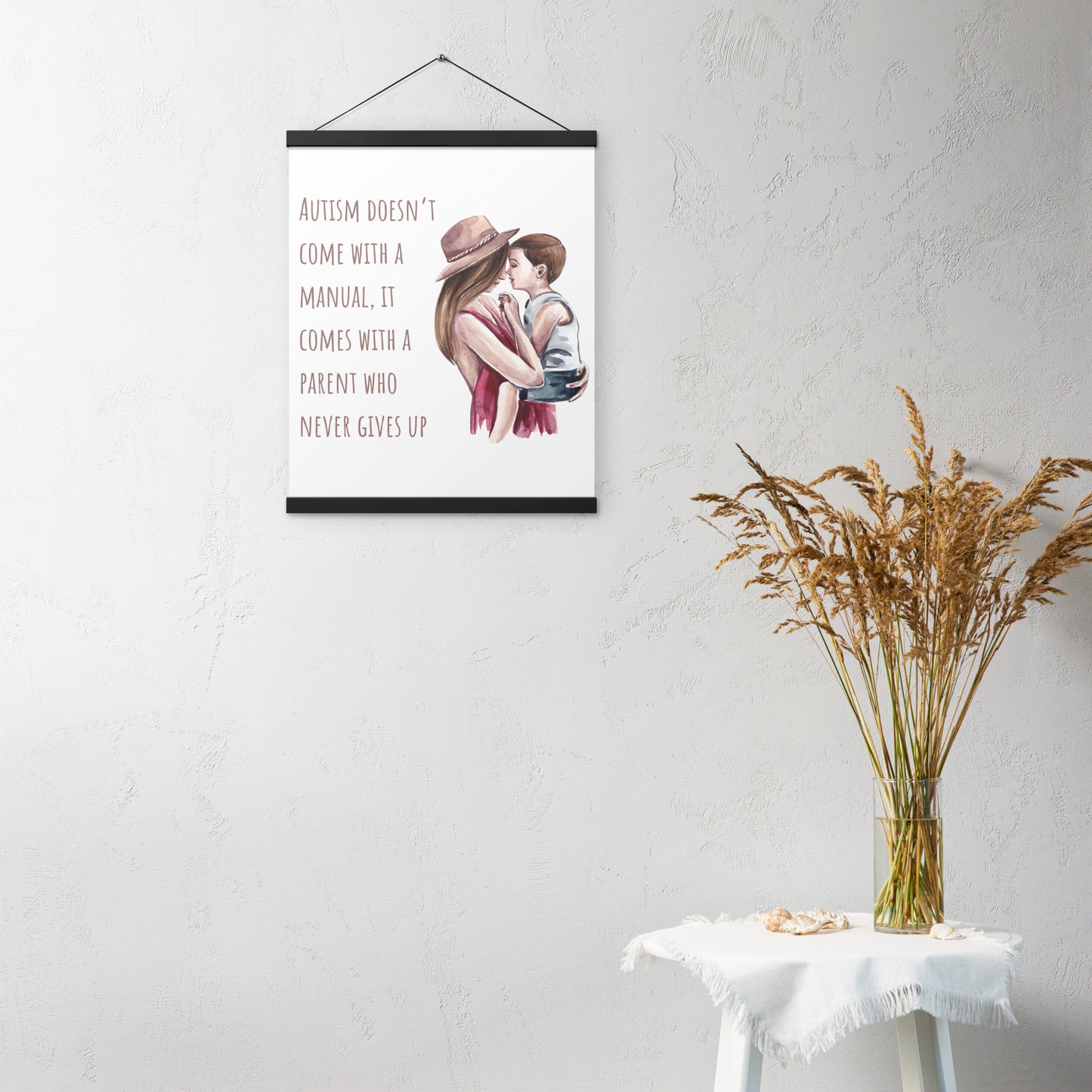 "Autism...Parent Who Never Gives Up" Poster with hangers