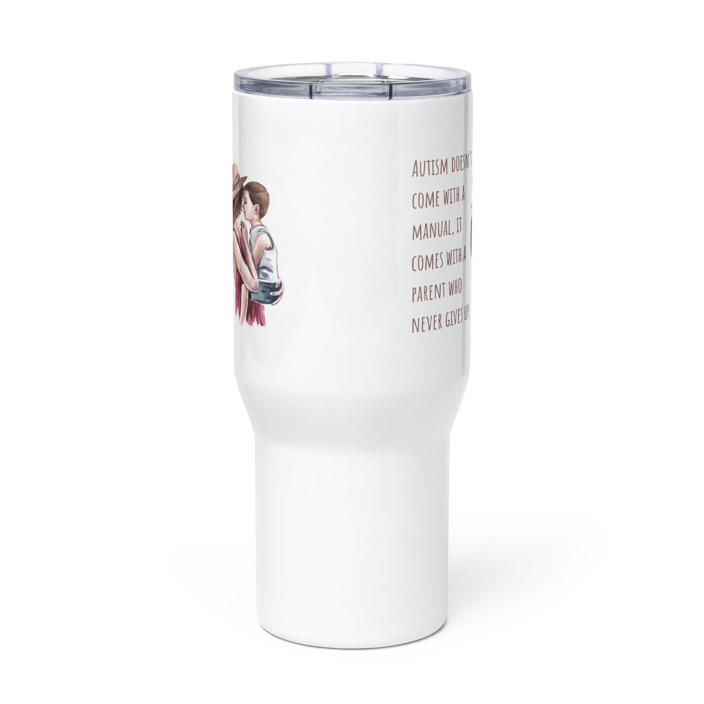 Mother & Son "Autism...Parent Who Never Gives Up" Stainless Steel Mug