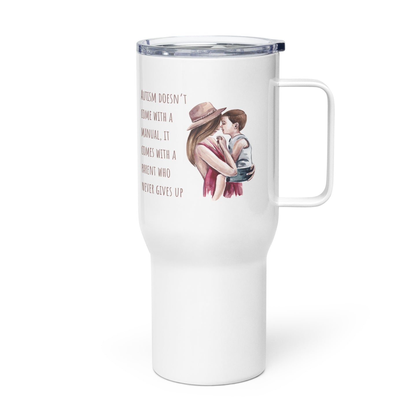 Mother & Son "Autism...Parent Who Never Gives Up" Stainless Steel Mug