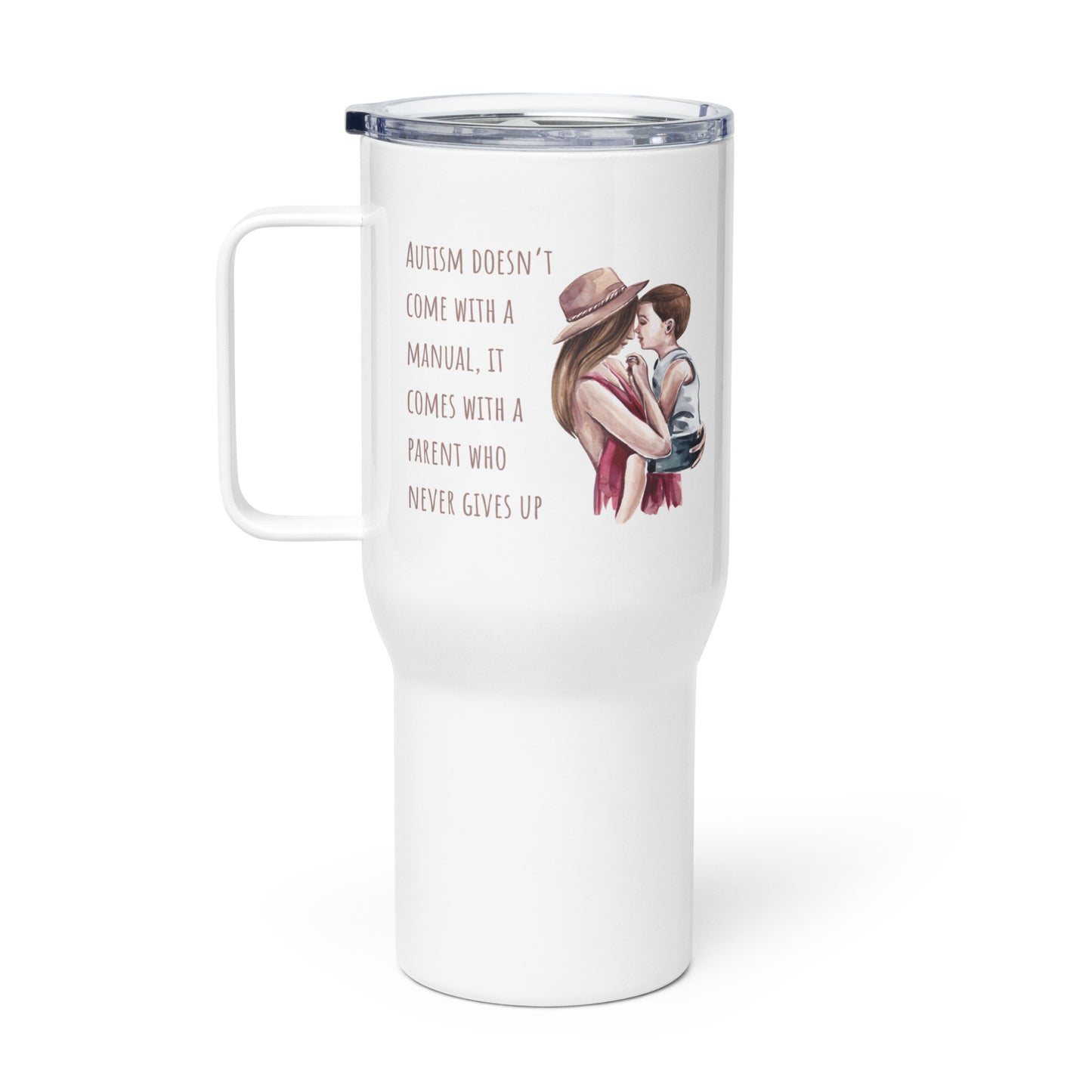 Mother & Son "Autism...Parent Who Never Gives Up" Stainless Steel Mug