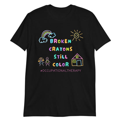 "Broken Crayons Still Color" Short-Sleeve T-Shirt