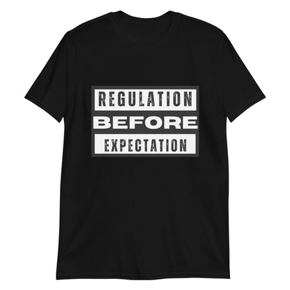 "Regulation Before Expectation" Short-Sleeve Unisex T-Shirt