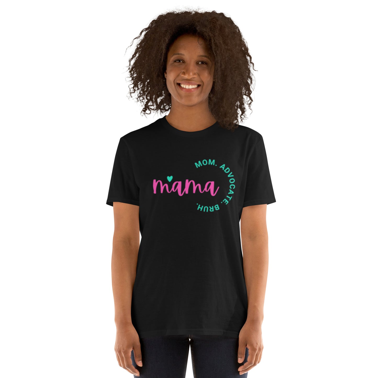 “Mama. Mom. Advocate. Bruh” Short-Sleeve Unisex T-Shirt