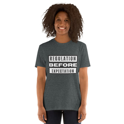 "Regulation Before Expectation" Short-Sleeve Unisex T-Shirt