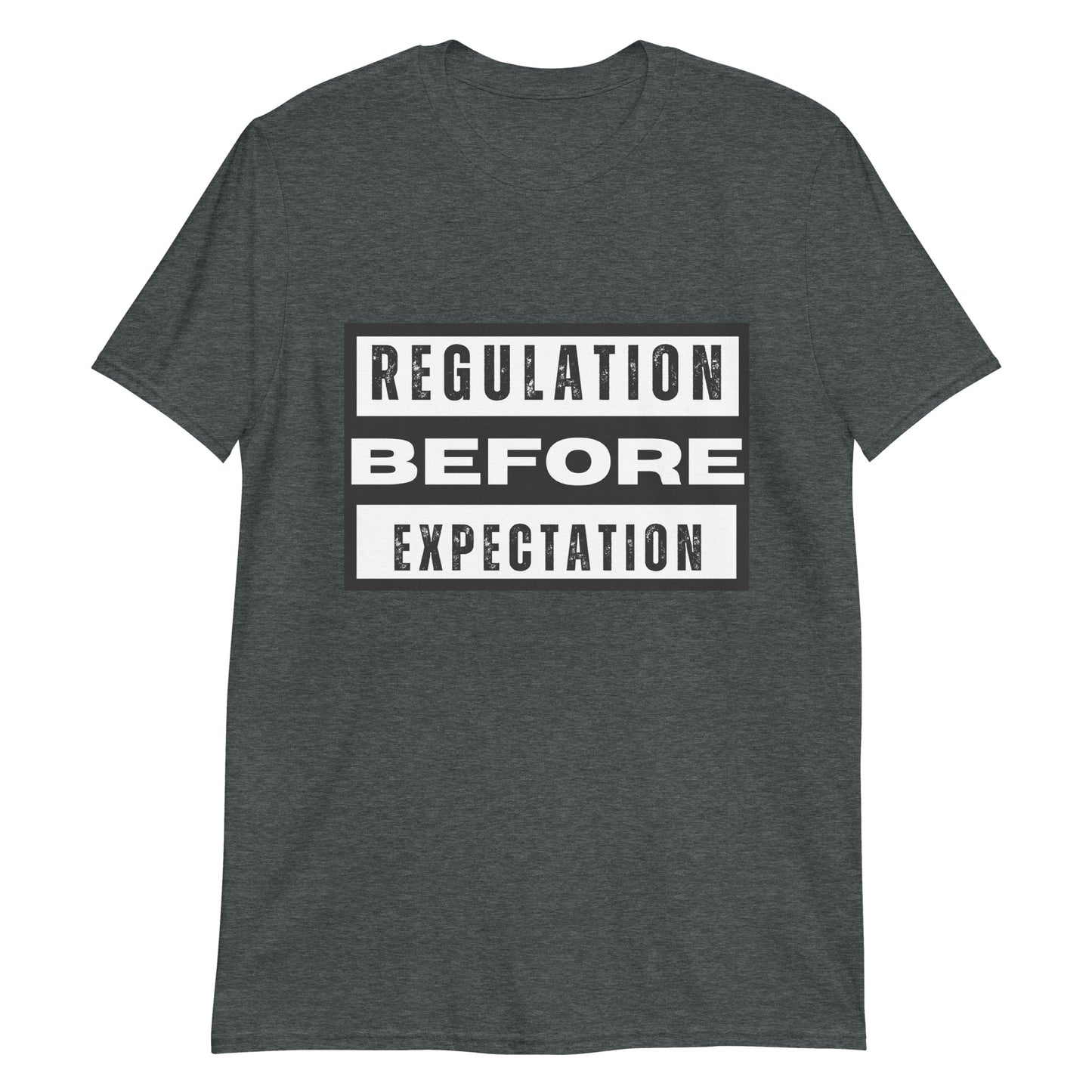 "Regulation Before Expectation" Short-Sleeve Unisex T-Shirt