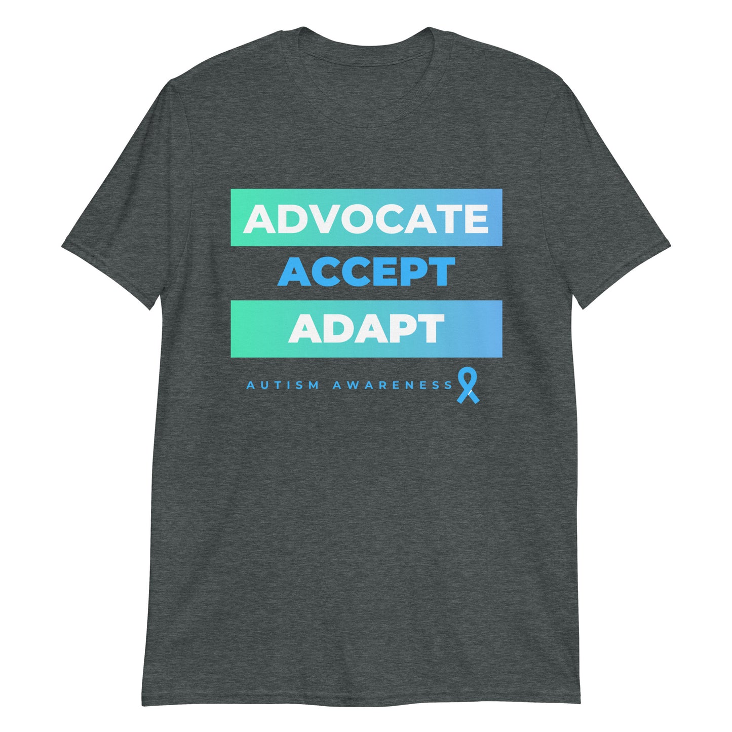 "Advocate. Accept. Adapt #AutismAwawareness" Short-Sleeve Unisex T-Shirt