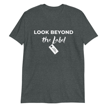 "Look Beyond the label" Autism Awareness Short-Sleeve Unisex T-Shirt