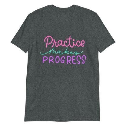 "Practice Makes Progress" Short-Sleeve Unisex T-Shirt