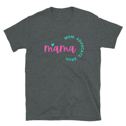 “Mama. Mom. Advocate. Bruh” Short-Sleeve Unisex T-Shirt