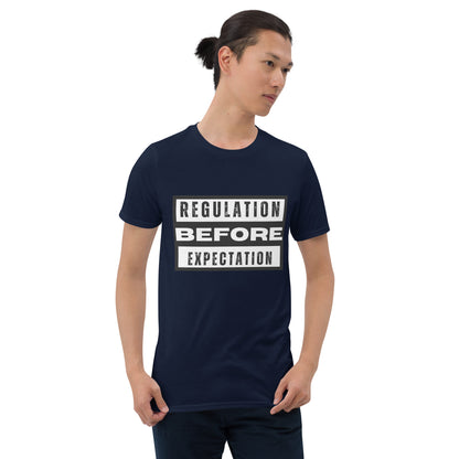 "Regulation Before Expectation" Short-Sleeve Unisex T-Shirt