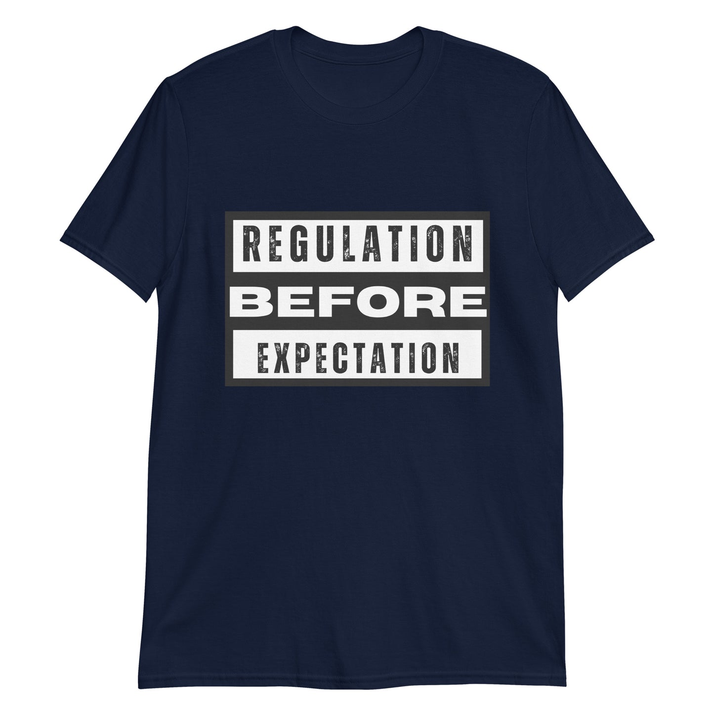 "Regulation Before Expectation" Short-Sleeve Unisex T-Shirt