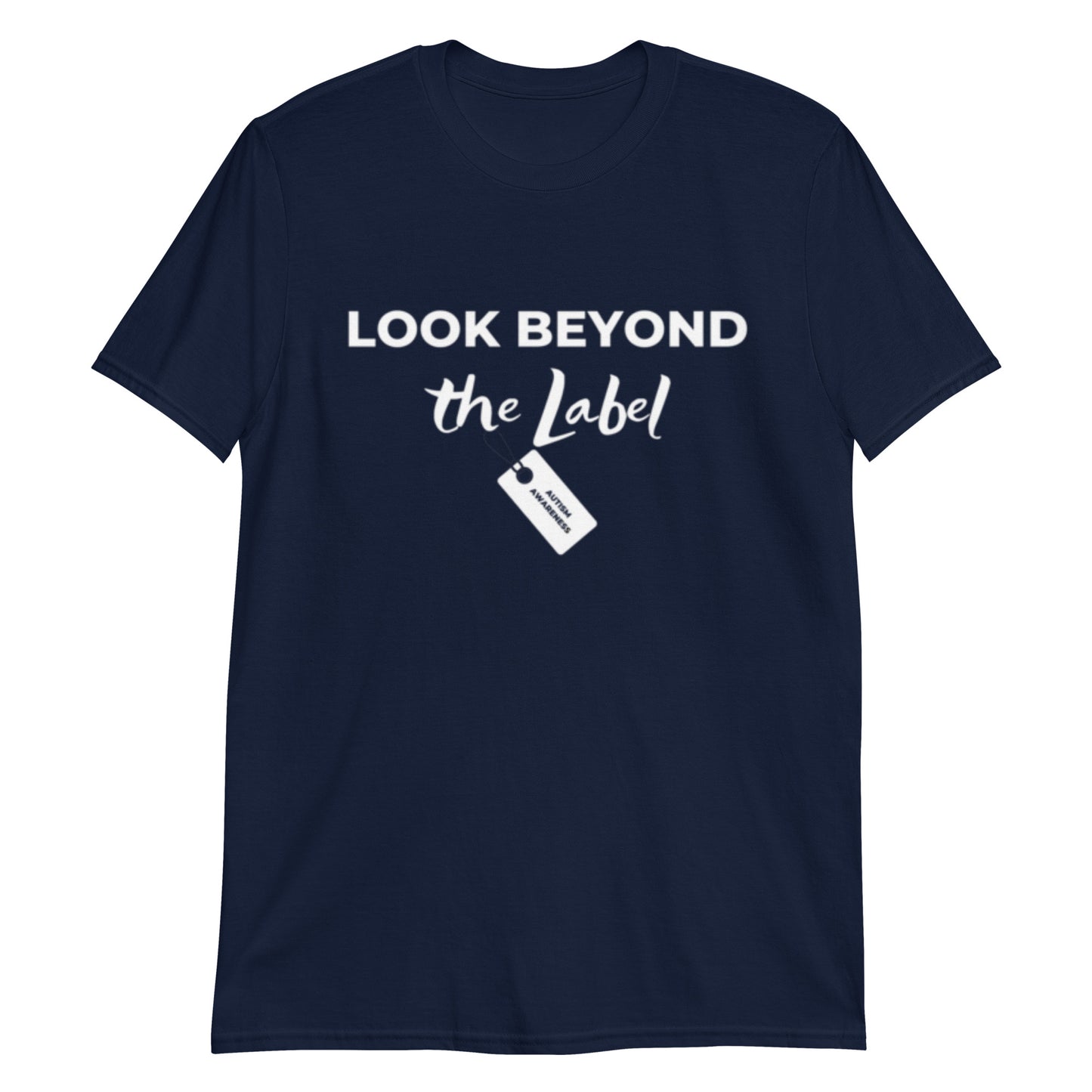 "Look Beyond the label" Autism Awareness Short-Sleeve Unisex T-Shirt