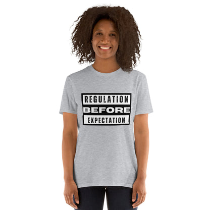 "Regulation Before Expectation" Short-Sleeve Unisex T-Shirt