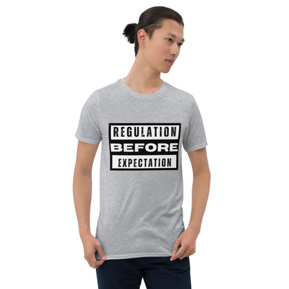 "Regulation Before Expectation" Short-Sleeve Unisex T-Shirt