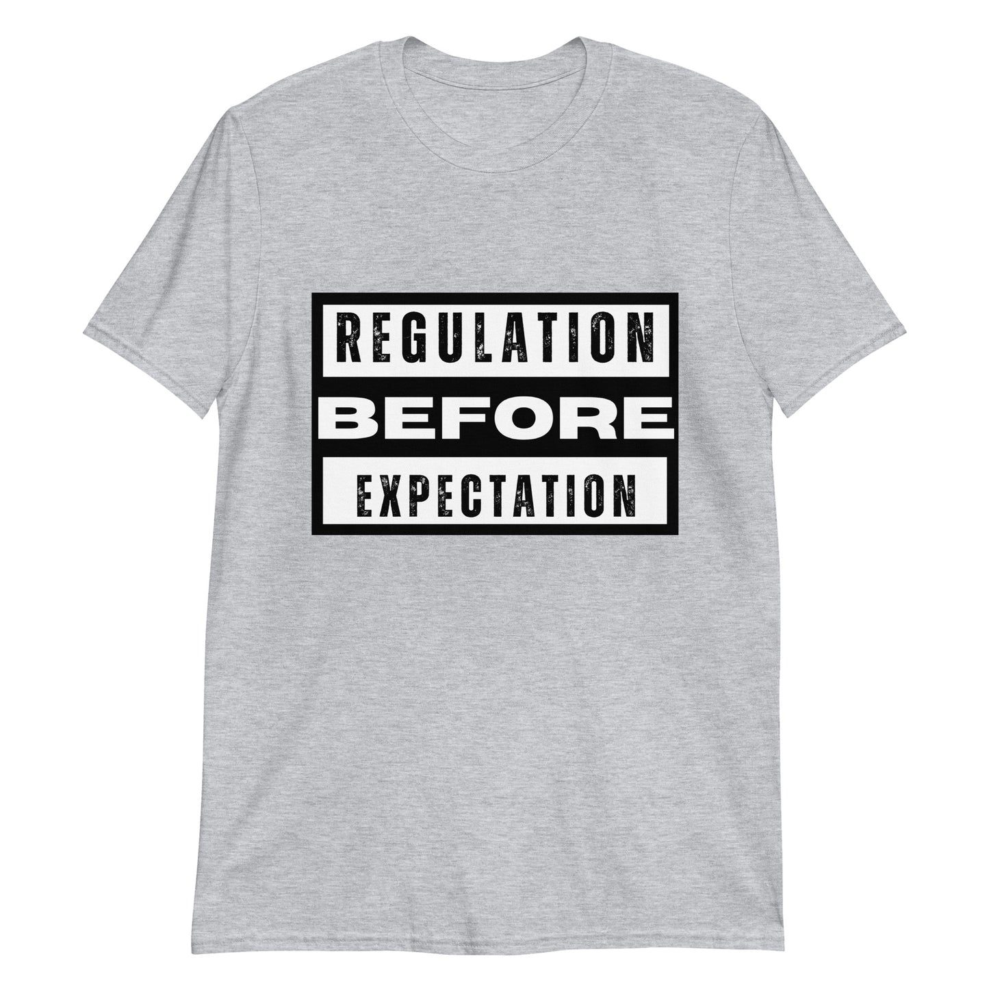 "Regulation Before Expectation" Short-Sleeve Unisex T-Shirt