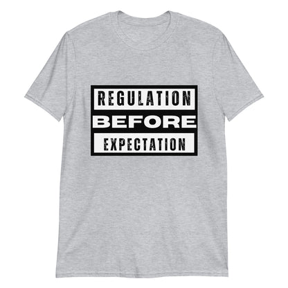 "Regulation Before Expectation" Short-Sleeve Unisex T-Shirt