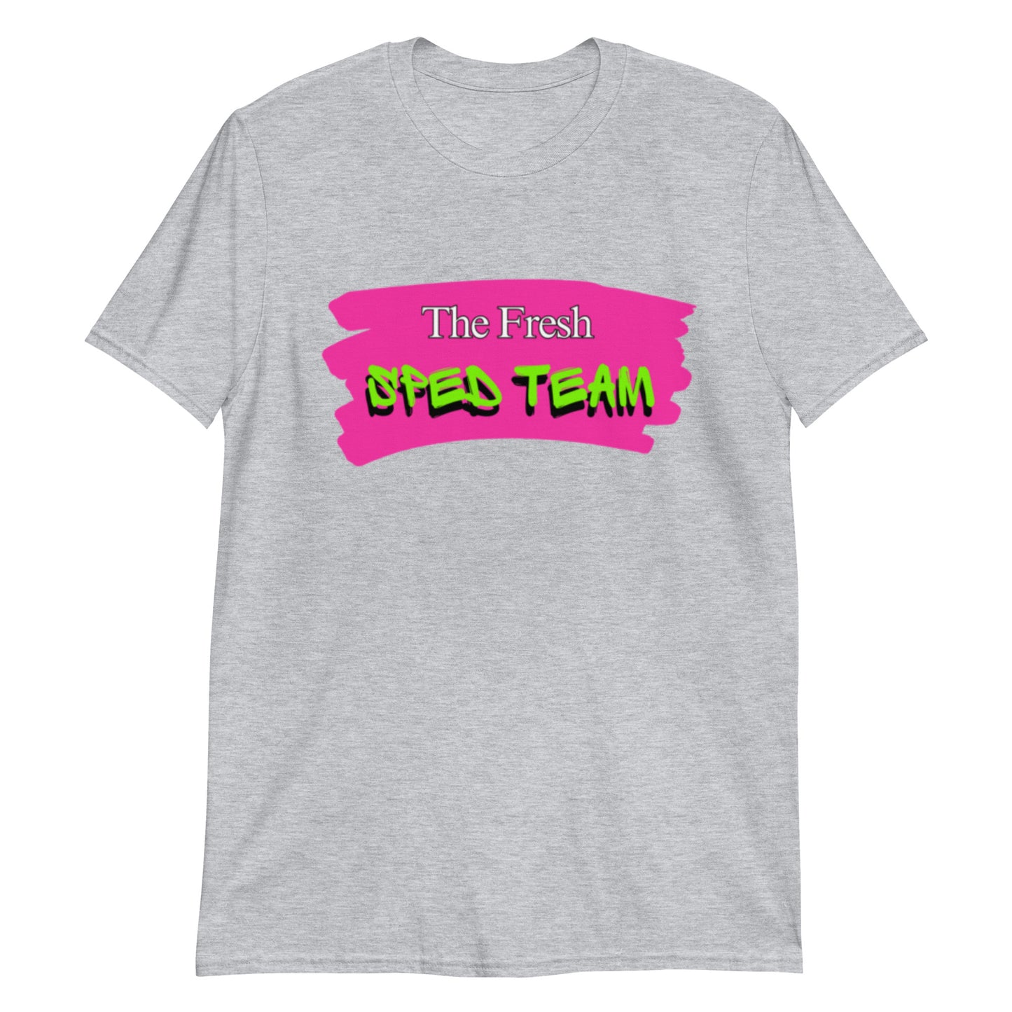 "The Fresh SPED Team" Short-Sleeve Unisex T-Shirt