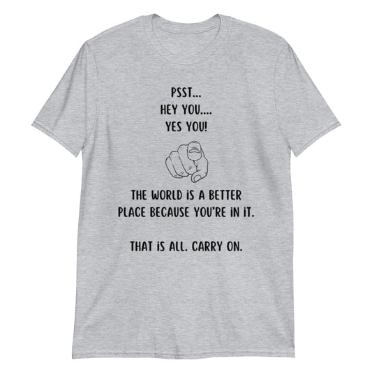 Double-Sided "The World is a Better Place Because You're in it" Short-Sleeve Unisex T-Shirt