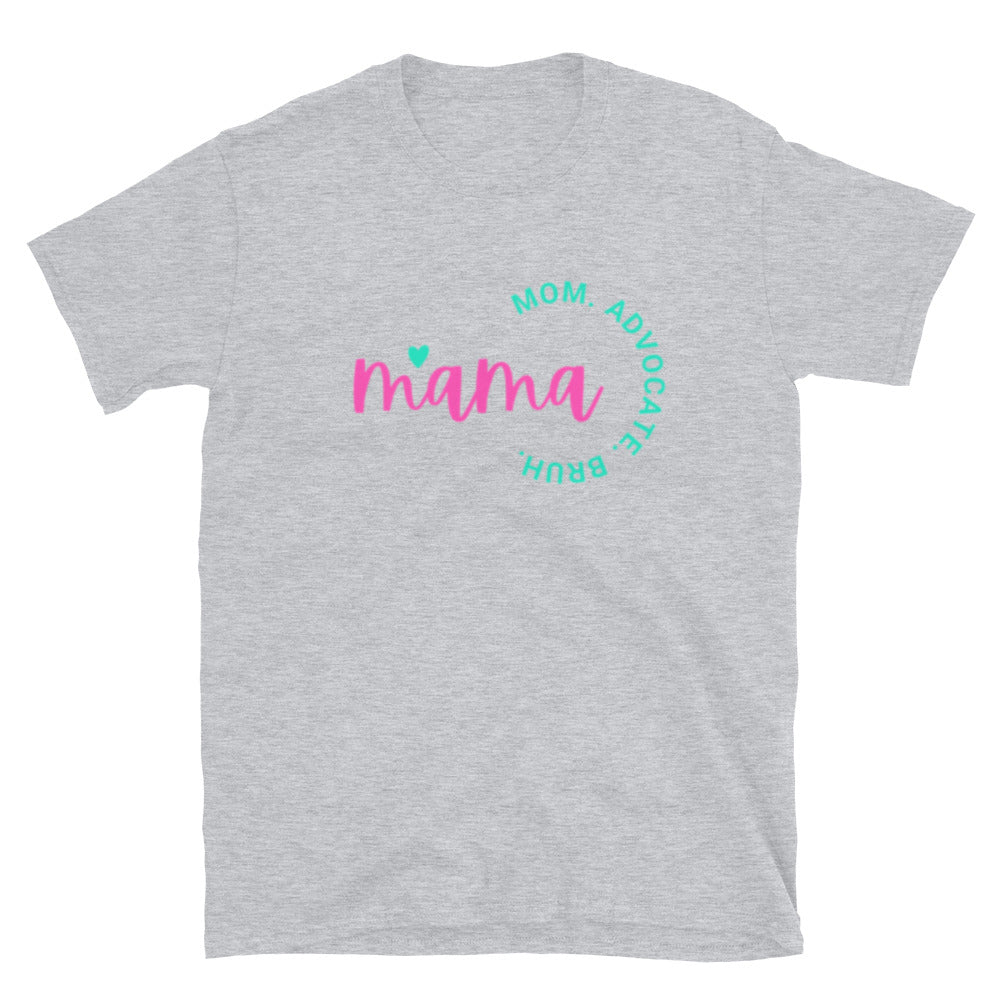 “Mama. Mom. Advocate. Bruh” Short-Sleeve Unisex T-Shirt