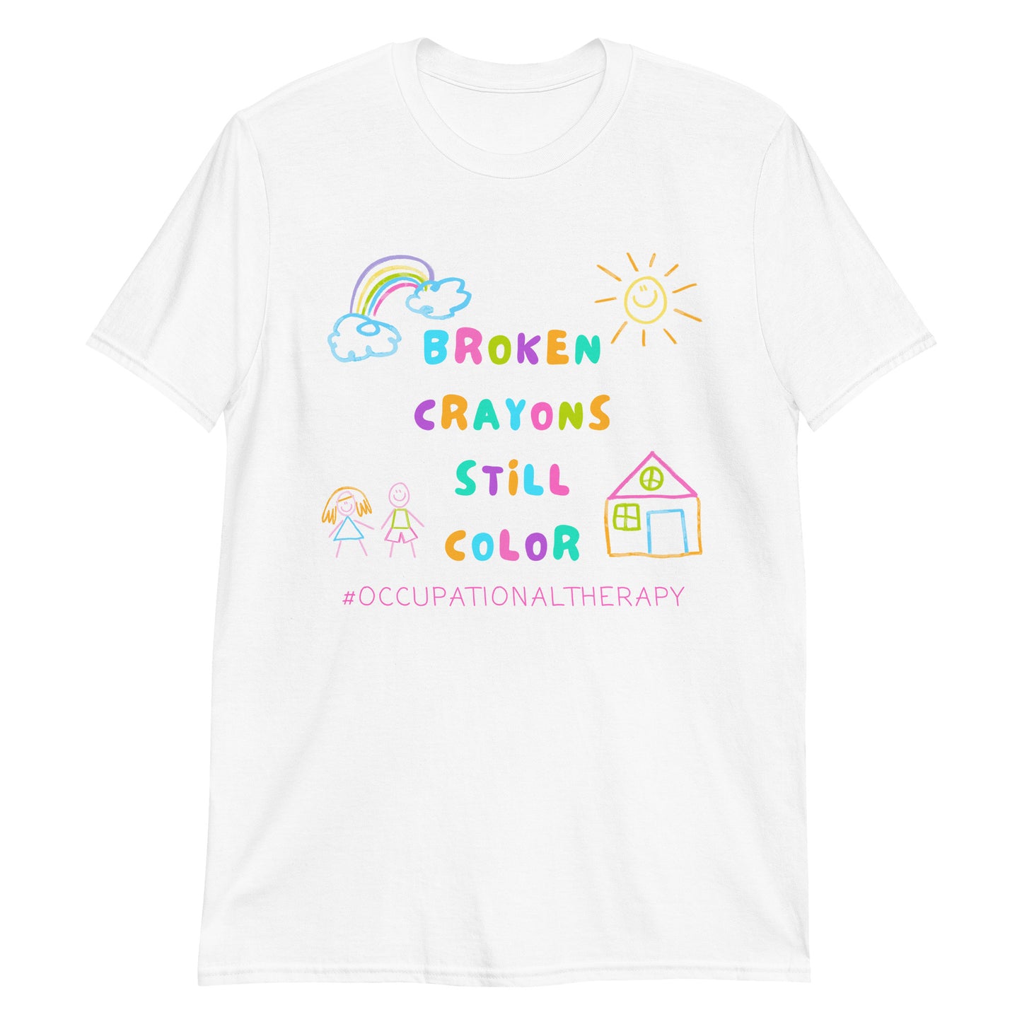 "Broken Crayons Still Color" Short-Sleeve T-Shirt