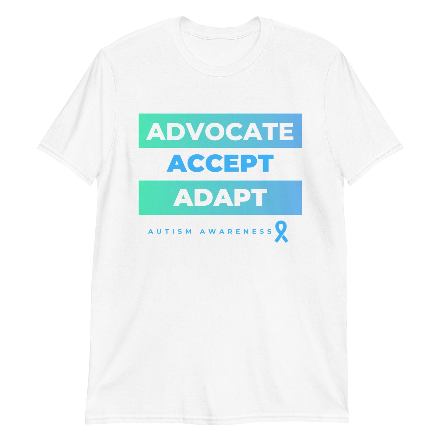 "Advocate. Accept. Adapt #AutismAwawareness" Short-Sleeve Unisex T-Shirt