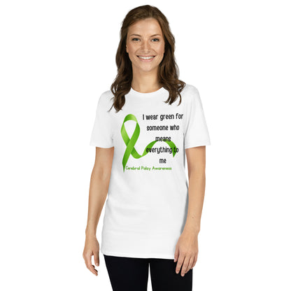 "I Wear Green for Someone Who Means Everything to Me" Cerebral Palsy Awareness Short-Sleeve Unisex T-Shirt