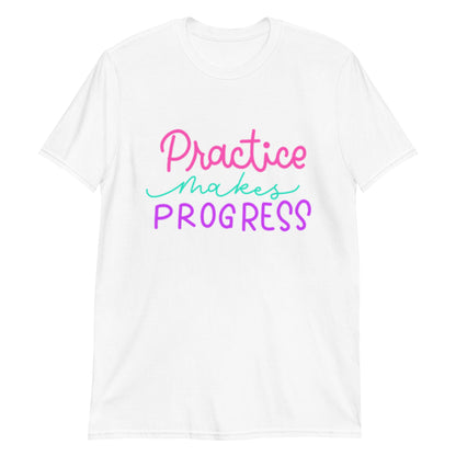 "Practice Makes Progress" Short-Sleeve Unisex T-Shirt