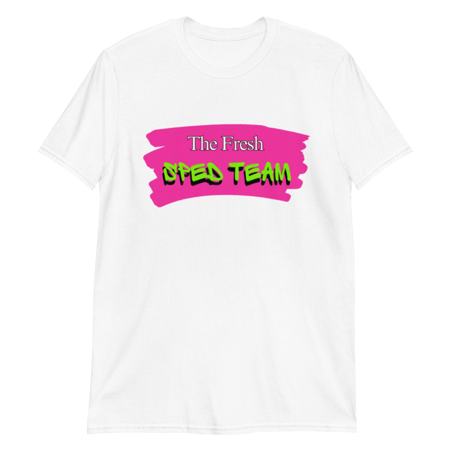 "The Fresh SPED Team" Short-Sleeve Unisex T-Shirt