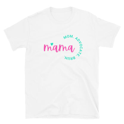 “Mama. Mom. Advocate. Bruh” Short-Sleeve Unisex T-Shirt