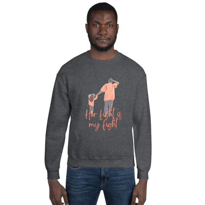 Father/Daughter "Her Fight is My Fight"  Sweatshirt