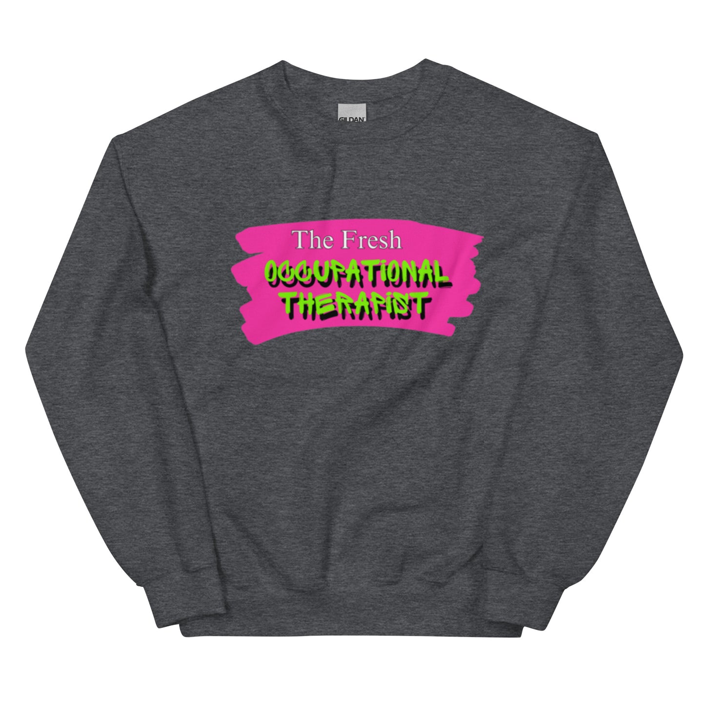 "The Fresh Occupational Therapist" Unisex Sweatshirt