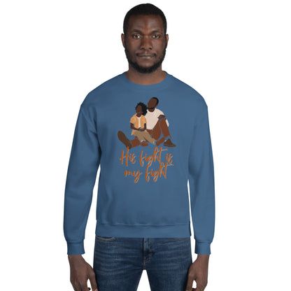 Father/Son "His Fight is My Fight" Sweatshirt