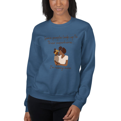 Mother/Daughter "Some people look up to their superhero. I'm raising mine." Sweatshirt