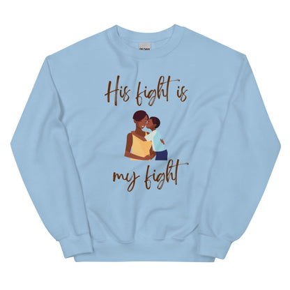 Mother/Son "His Fight is My Fight" Sweatshirt