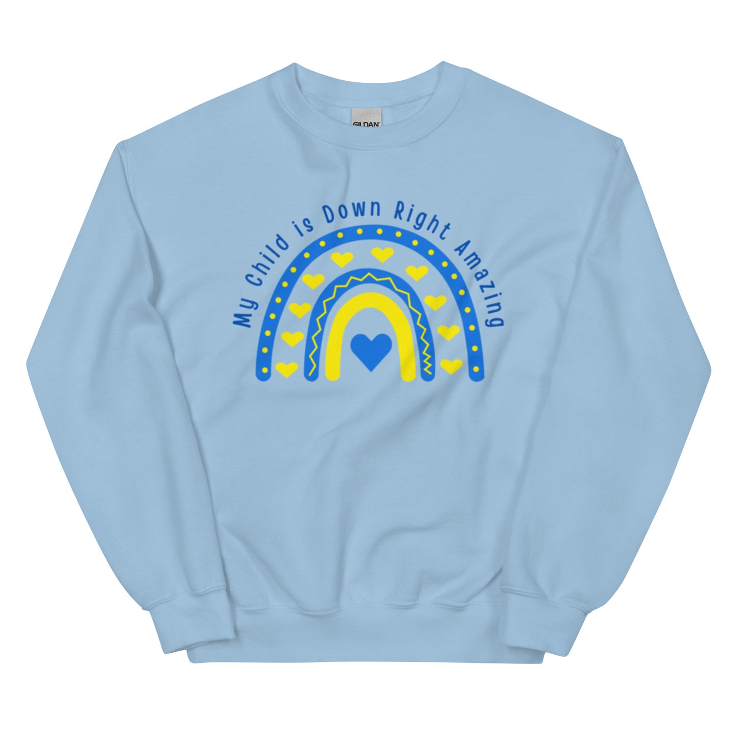 "My Child is Down Right Amazing" Downs Syndrome Awareness Unisex Sweatshirt