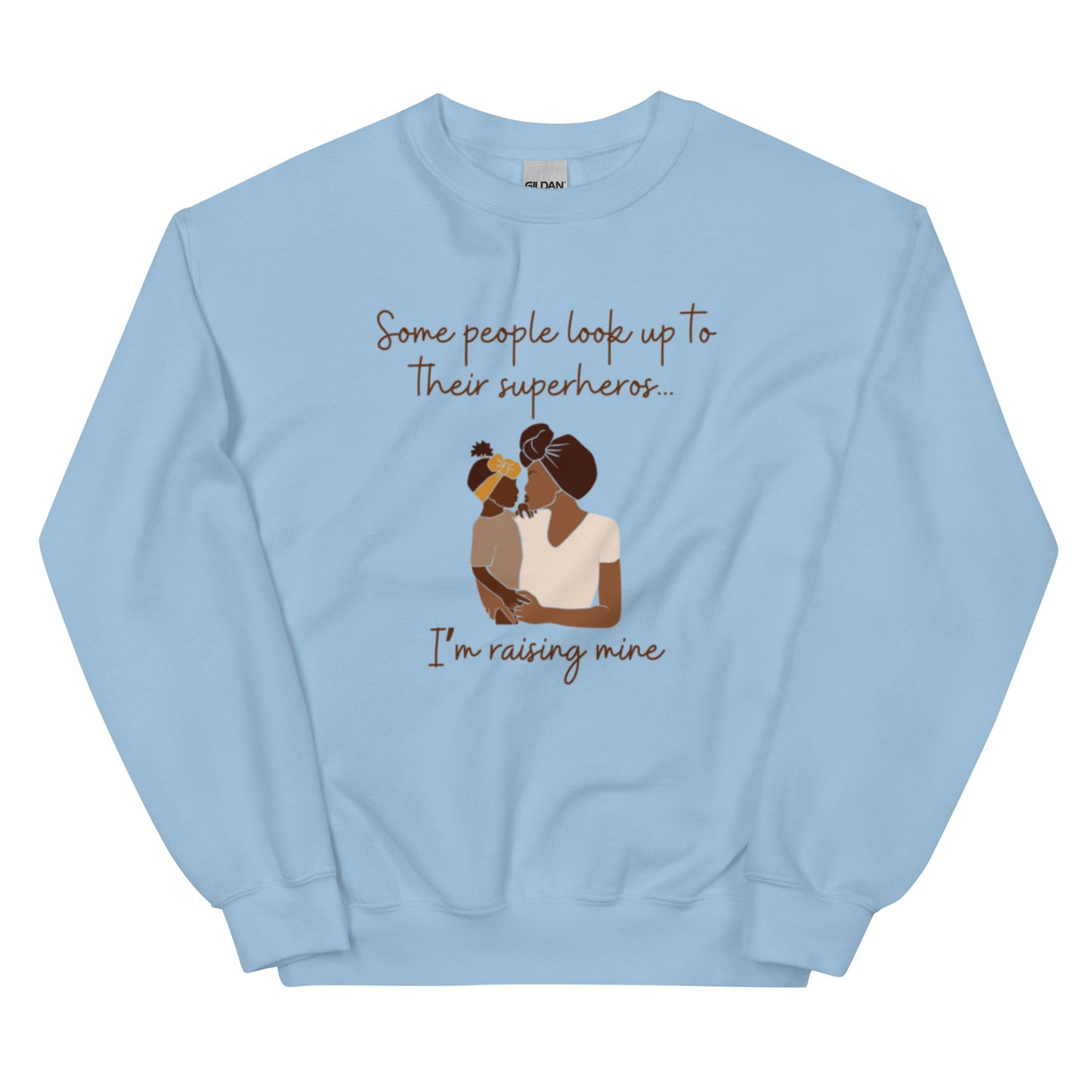 Mother/Daughter "Some people look up to their superhero. I'm raising mine." Sweatshirt