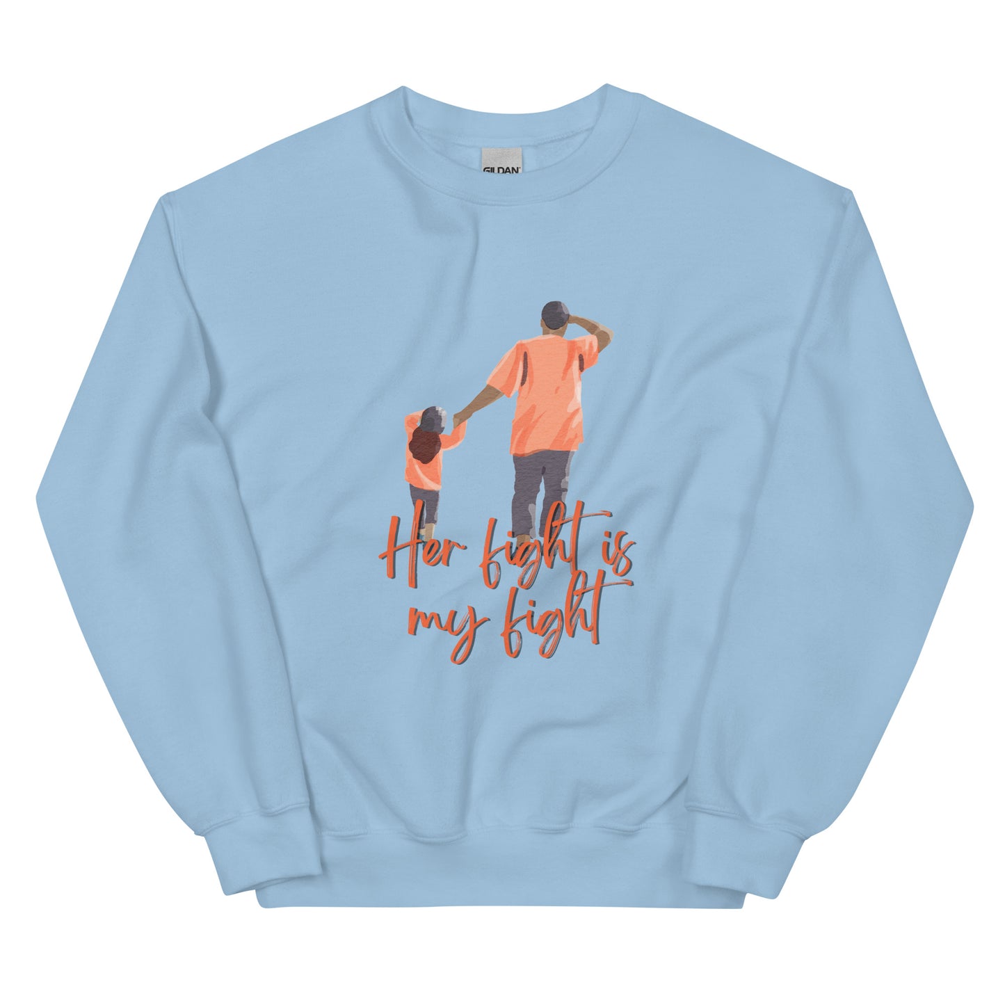 Father/Daughter "Her Fight is My Fight"  Sweatshirt