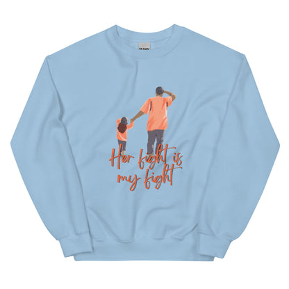 Father/Daughter "Her Fight is My Fight"  Sweatshirt