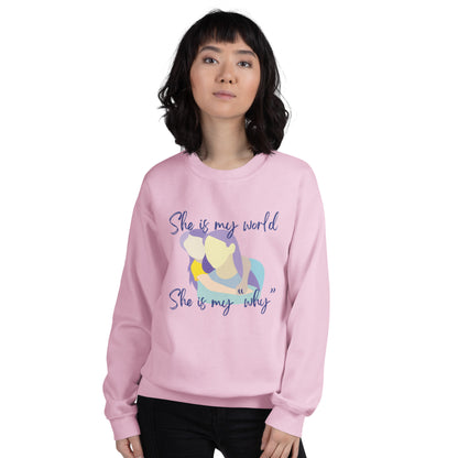 "She is My World. She is My Why" Sweatshirt