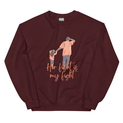 Father/Daughter "Her Fight is My Fight"  Sweatshirt