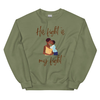 Mother/Son "His Fight is My Fight" Sweatshirt