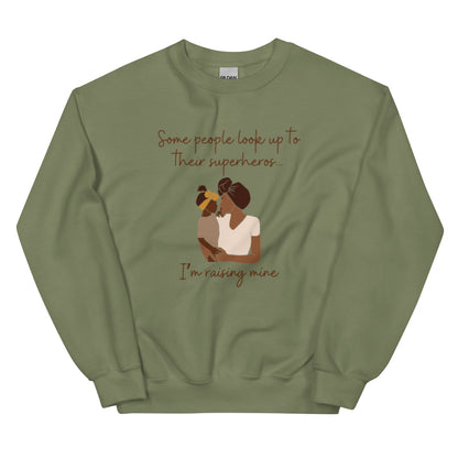 Mother/Daughter "Some people look up to their superhero. I'm raising mine." Sweatshirt