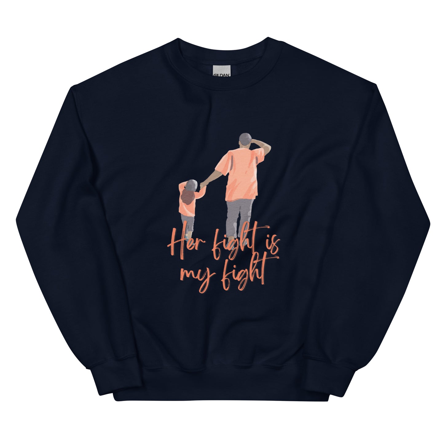 Father/Daughter "Her Fight is My Fight"  Sweatshirt