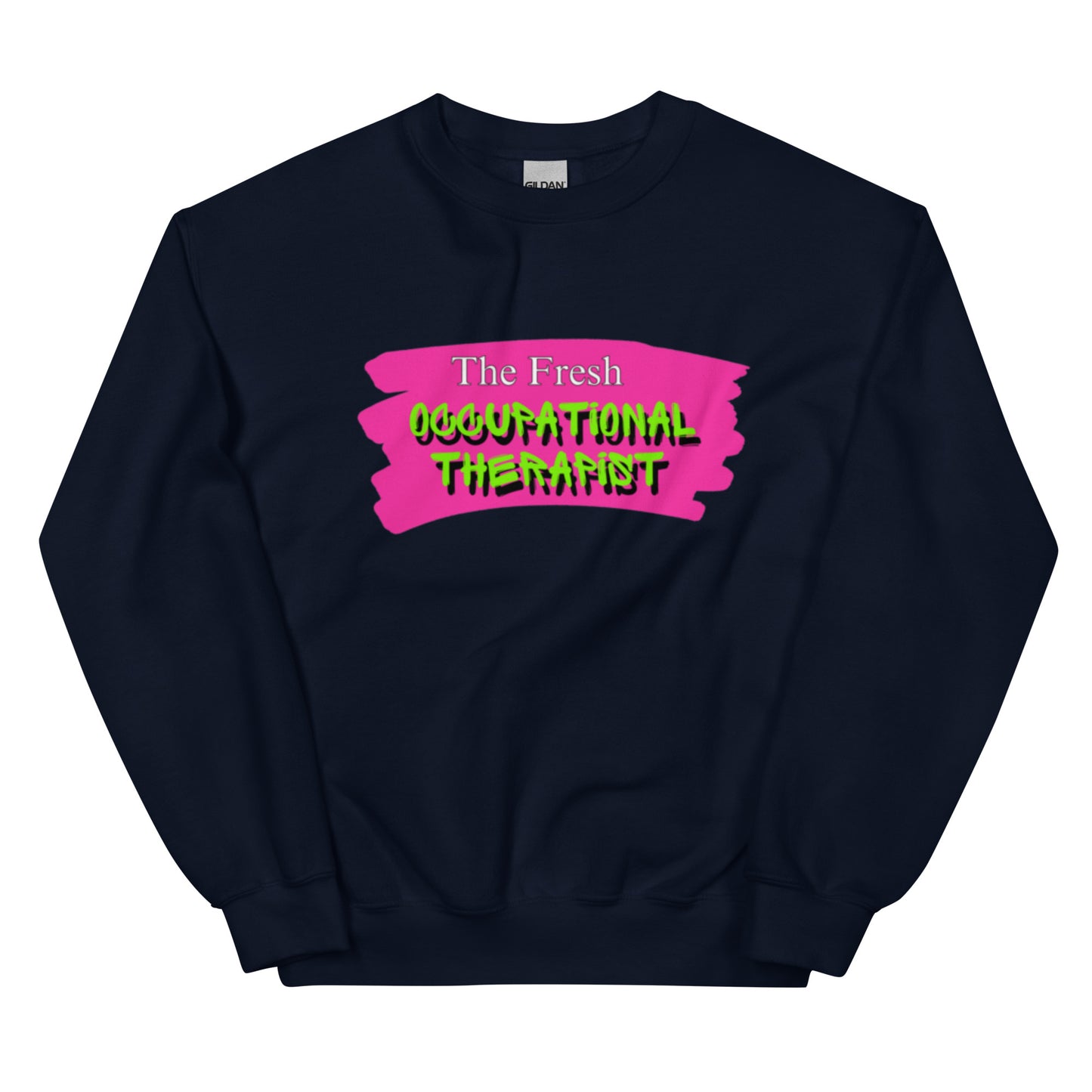 "The Fresh Occupational Therapist" Unisex Sweatshirt