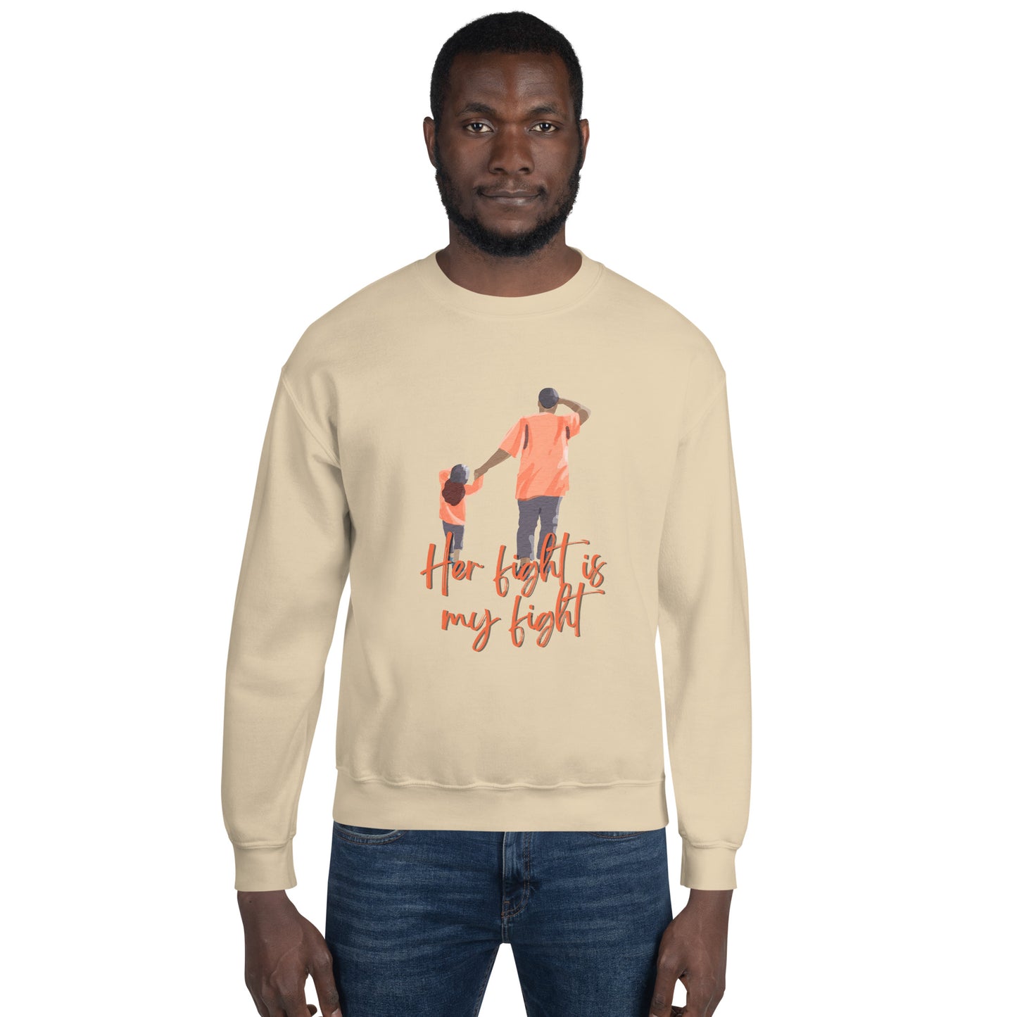 Father/Daughter "Her Fight is My Fight"  Sweatshirt