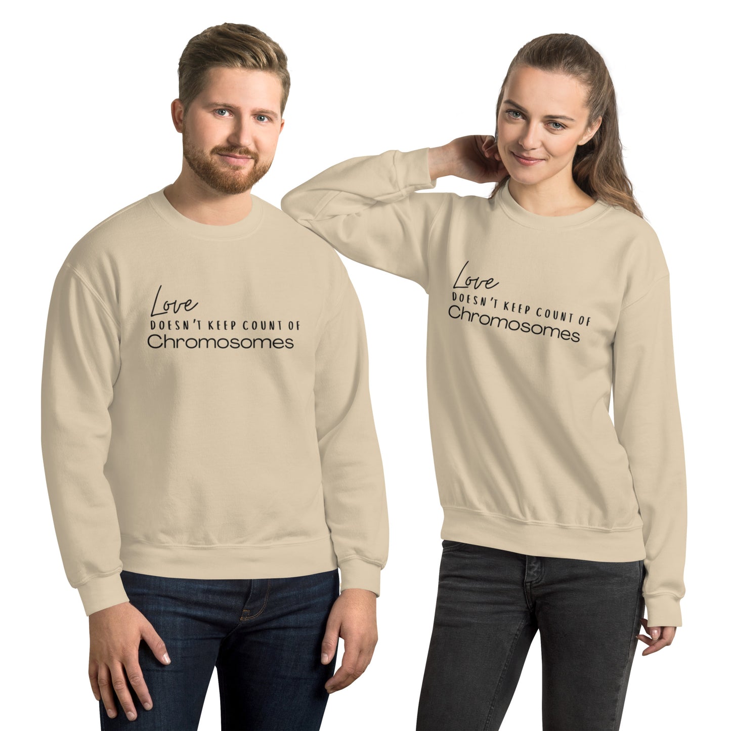 "Love Doesn't Keep Count of Chromosomes" Unisex Sweatshirt