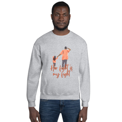 Father/Daughter "Her Fight is My Fight"  Sweatshirt