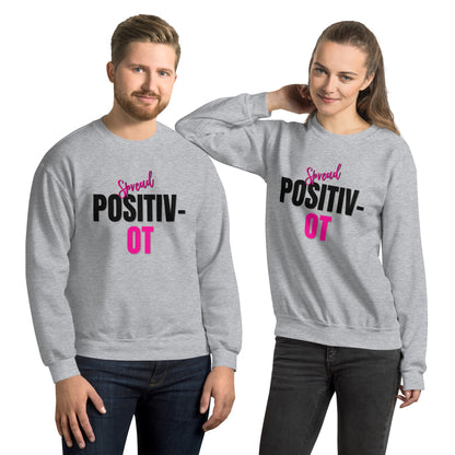 "Spread Positiv-OT" Unisex Sweatshirt