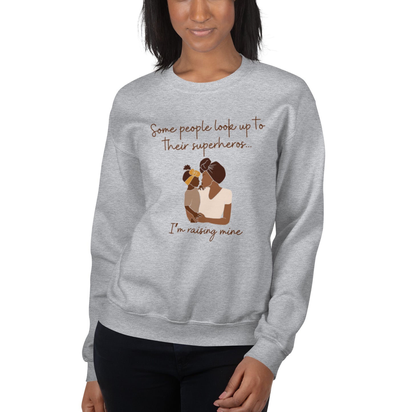 Mother/Daughter "Some people look up to their superhero. I'm raising mine." Sweatshirt